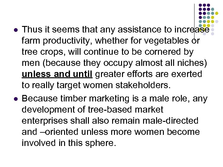 l l Thus it seems that any assistance to increase farm productivity, whether for