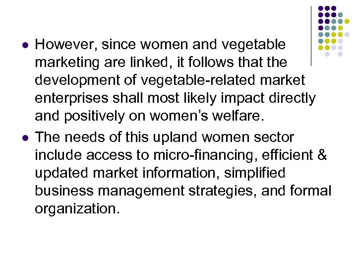 l l However, since women and vegetable marketing are linked, it follows that the
