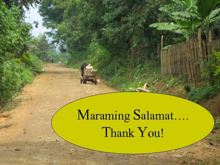 Maraming Salamat…. Thank You! 