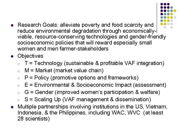 l l l Research Goals: alleviate poverty and food scarcity and reduce environmental degradation
