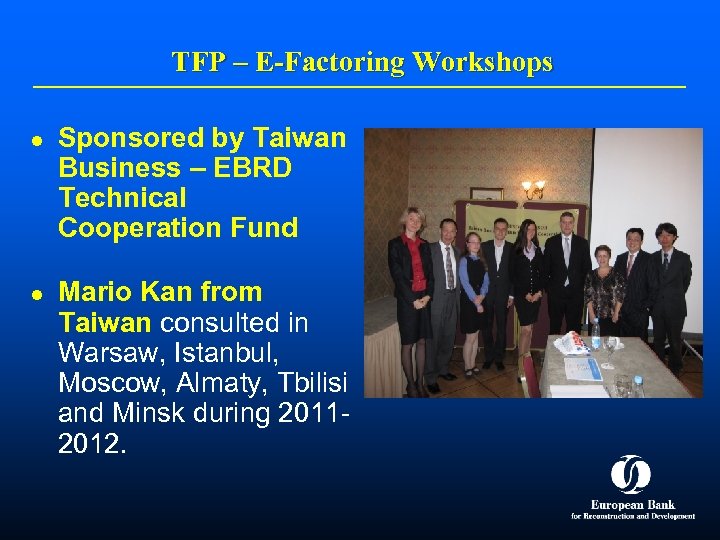 TFP – E-Factoring Workshops l l Sponsored by Taiwan Business – EBRD Technical Cooperation