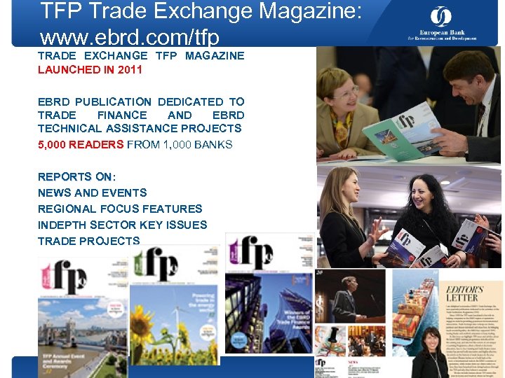 TFP Trade Exchange Magazine: www. ebrd. com/tfp TRADE EXCHANGE TFP MAGAZINE LAUNCHED IN 2011