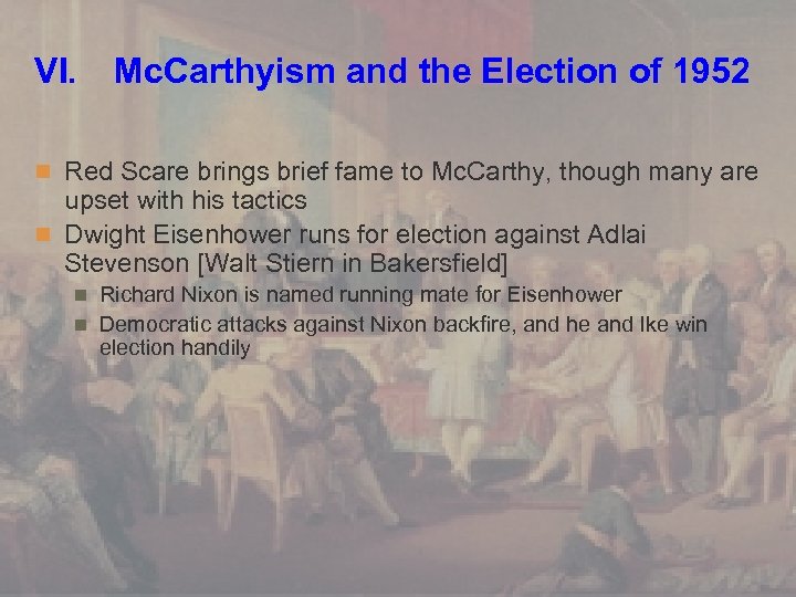 VI. Mc. Carthyism and the Election of 1952 n Red Scare brings brief fame