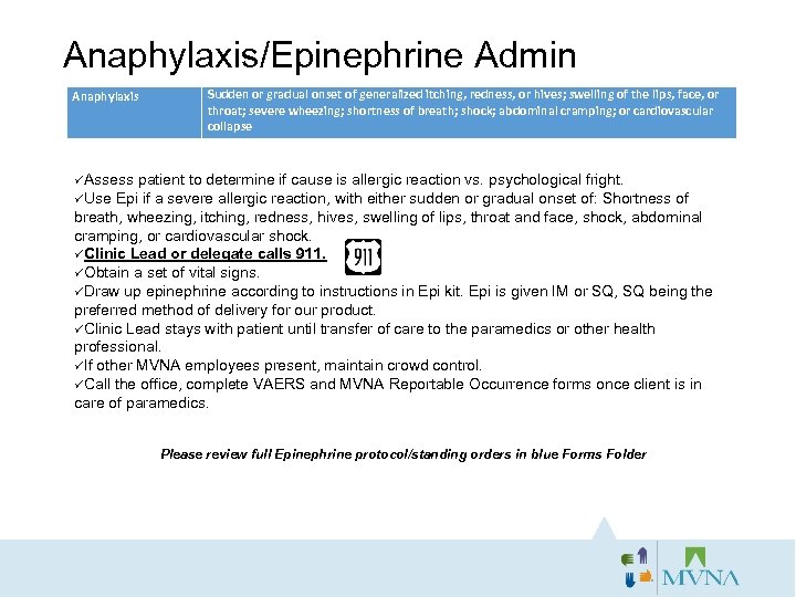 Anaphylaxis/Epinephrine Admin Anaphylaxis Sudden or gradual onset of generalized itching, redness, or hives; swelling