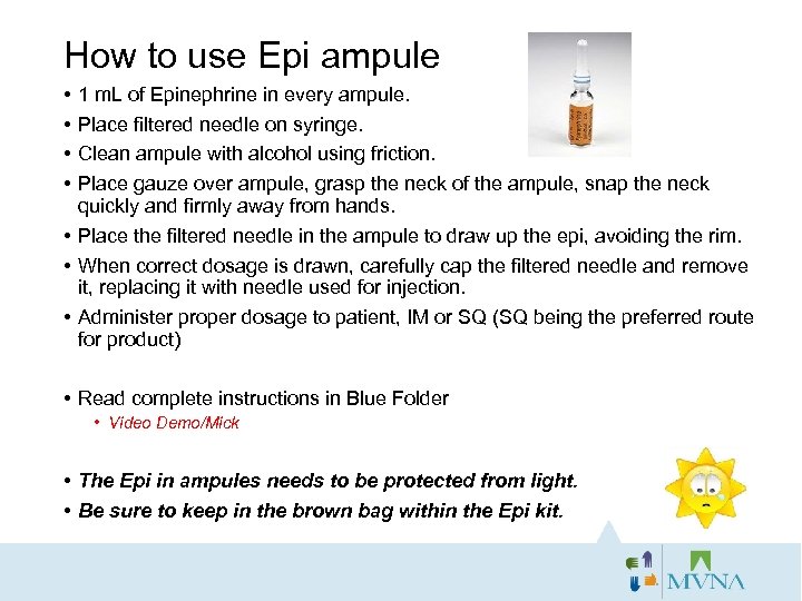 How to use Epi ampule • • 1 m. L of Epinephrine in every