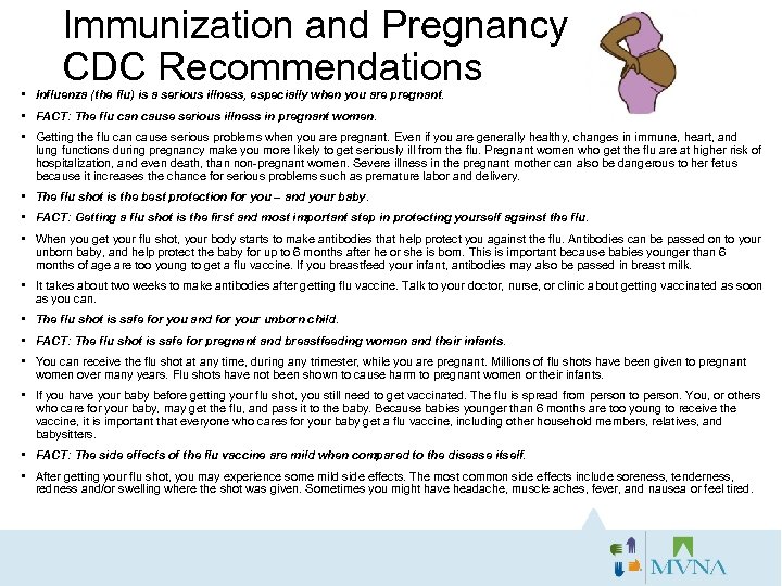 Immunization and Pregnancy CDC Recommendations • Influenza (the flu) is a serious illness, especially