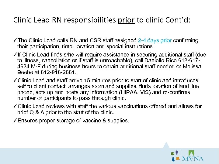 Clinic Lead RN responsibilities prior to clinic Cont’d: üThe Clinic Lead calls RN and