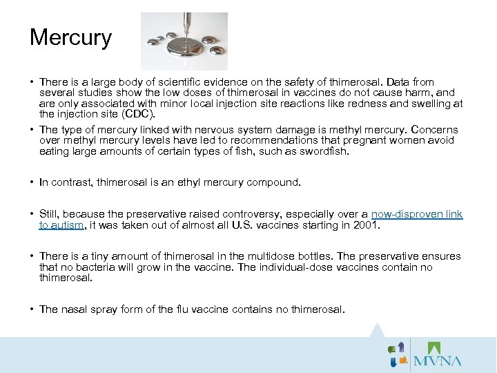 Mercury • There is a large body of scientific evidence on the safety of