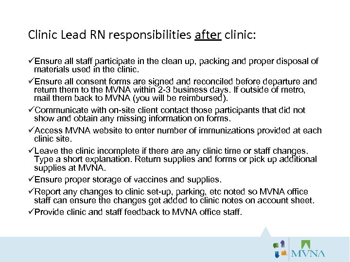 Clinic Lead RN responsibilities after clinic: üEnsure all staff participate in the clean up,