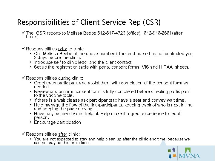 Responsibilities of Client Service Rep (CSR) ü The CSR reports to Melissa Beebe 612