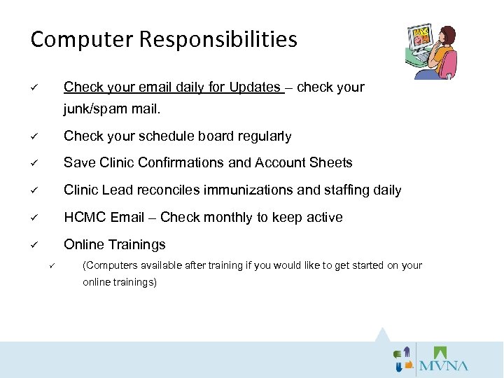 Computer Responsibilities Check your email daily for Updates – check your ü junk/spam mail.