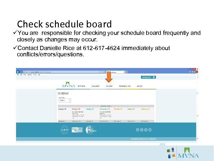 Check schedule board üYou are responsible for checking your schedule board frequently and closely