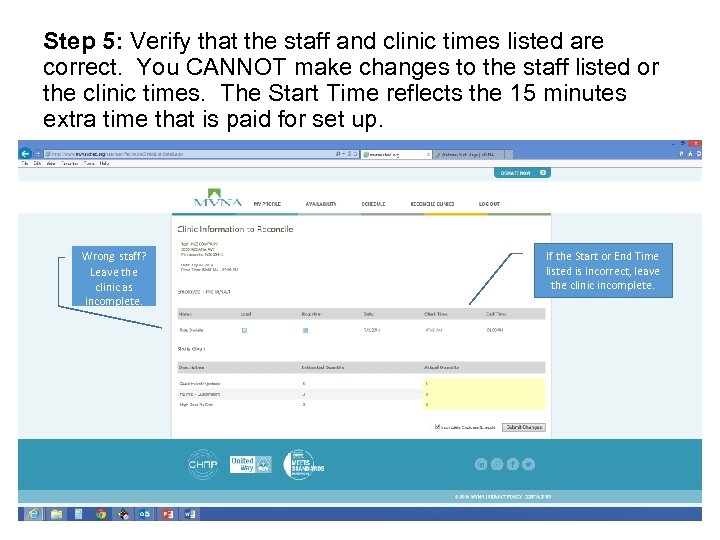 Step 5: Verify that the staff and clinic times listed are correct. You CANNOT