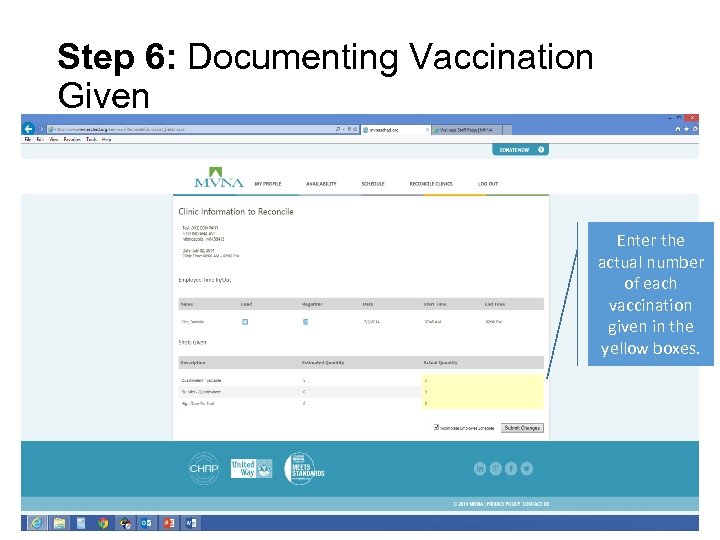 Step 6: Documenting Vaccination Given Enter the actual number of each vaccination given in