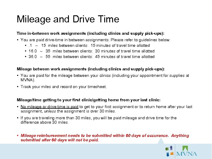 Mileage and Drive Time in-between work assignments (including clinics and supply pick-ups): • You