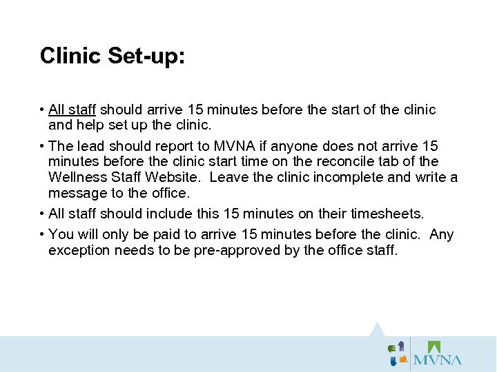 Clinic Set-up: • All staff should arrive 15 minutes before the start of the