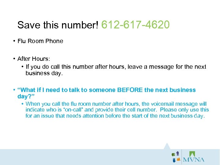 Save this number! 612 -617 -4620 • Flu Room Phone • After Hours: •