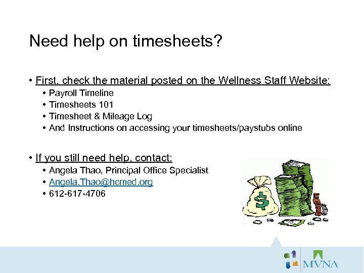 Need help on timesheets? • First, check the material posted on the Wellness Staff