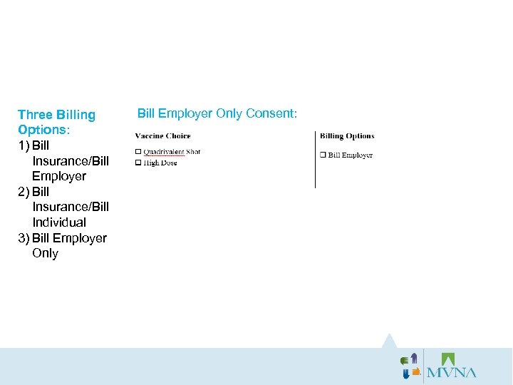 Three Billing Options: 1) Bill Insurance/Bill Employer 2) Bill Insurance/Bill Individual 3) Bill Employer