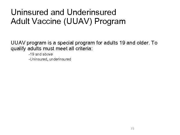 Uninsured and Underinsured Adult Vaccine (UUAV) Program UUAV program is a special program for