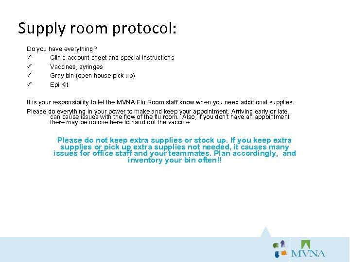 Supply room protocol: Do you have everything? ü Clinic account sheet and special instructions