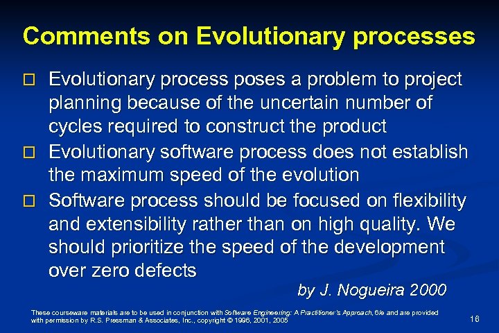 Comments on Evolutionary processes Evolutionary process poses a problem to project planning because of