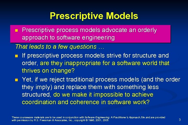 Prescriptive Models Prescriptive process models advocate an orderly approach to software engineering That leads