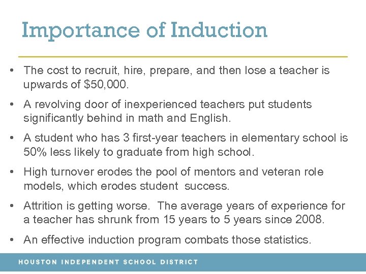 Importance of Induction • The cost to recruit, hire, prepare, and then lose a