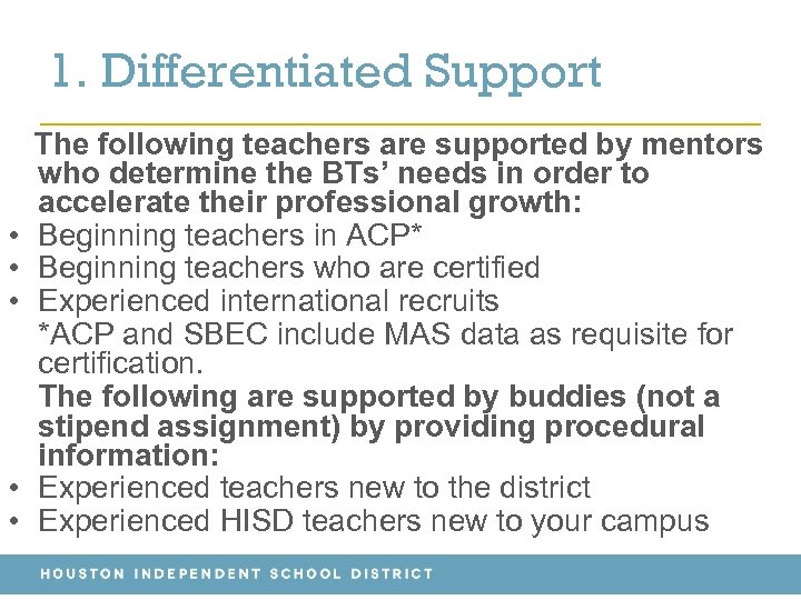 1. Differentiated Support • • • The following teachers are supported by mentors who