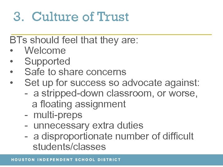 3. Culture of Trust BTs should feel that they are: • Welcome • Supported