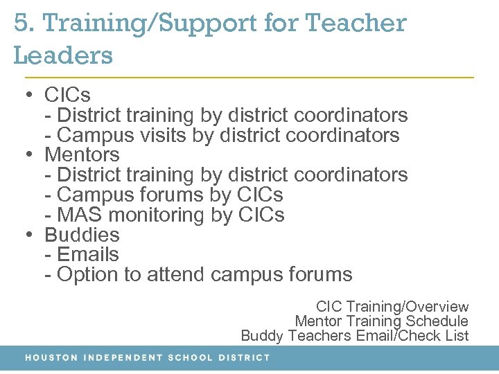 5. Training/Support for Teacher Leaders • CICs - District training by district coordinators -