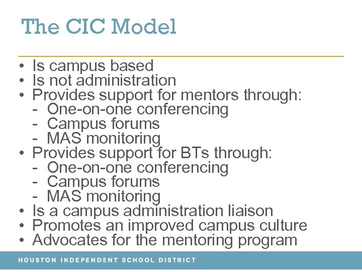 The CIC Model • Is campus based • Is not administration • Provides support