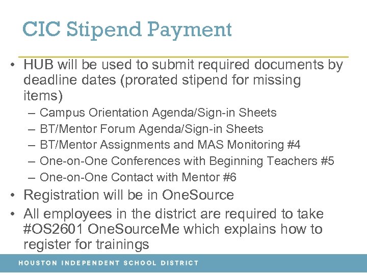 CIC Stipend Payment • HUB will be used to submit required documents by deadline