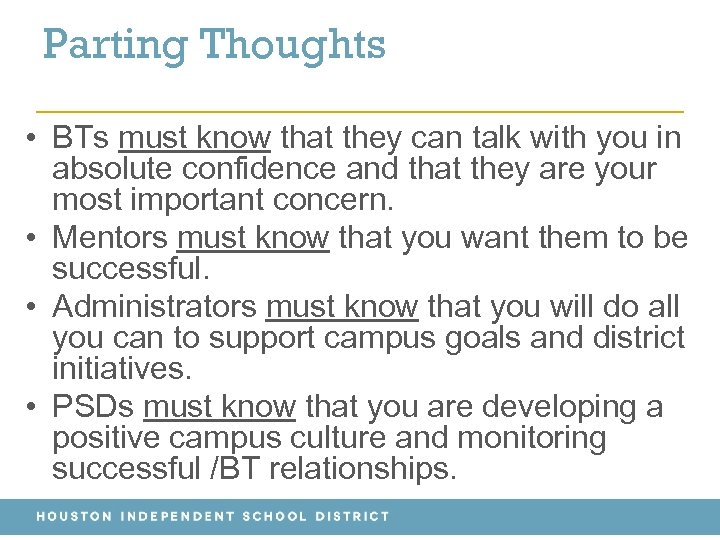 Parting Thoughts • BTs must know that they can talk with you in absolute