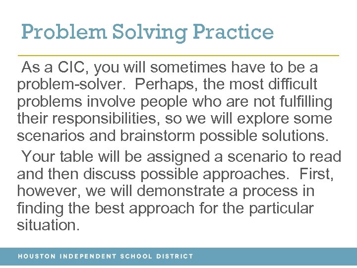 Problem Solving Practice As a CIC, you will sometimes have to be a problem-solver.