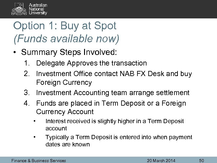 Option 1: Buy at Spot (Funds available now) • Summary Steps Involved: 1. Delegate
