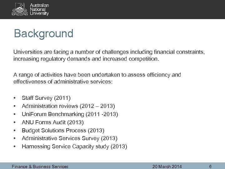 Background Universities are facing a number of challenges including financial constraints, increasing regulatory demands