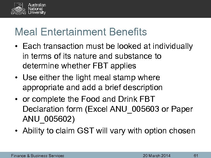 Meal Entertainment Benefits • Each transaction must be looked at individually in terms of