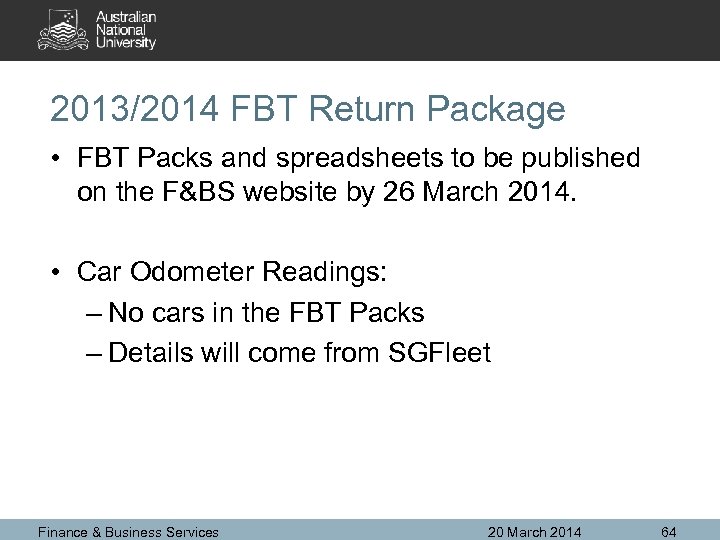 2013/2014 FBT Return Package • FBT Packs and spreadsheets to be published on the
