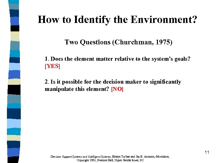 How to Identify the Environment? Two Questions (Churchman, 1975) 1. Does the element matter