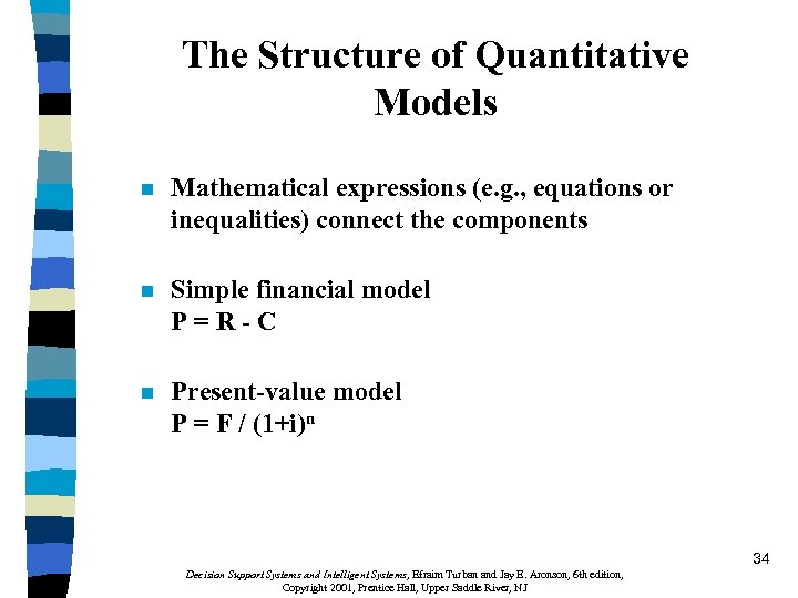 The Structure of Quantitative Models n Mathematical expressions (e. g. , equations or inequalities)