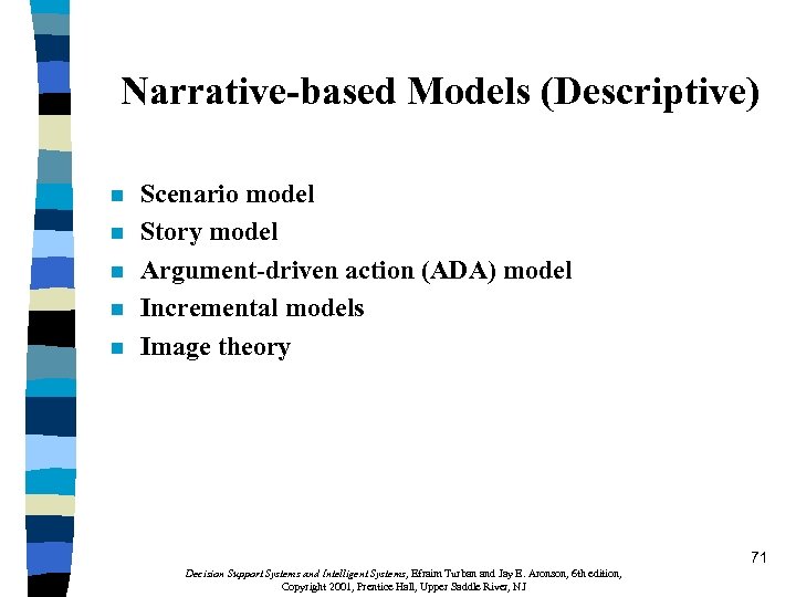 Narrative-based Models (Descriptive) n n n Scenario model Story model Argument-driven action (ADA) model