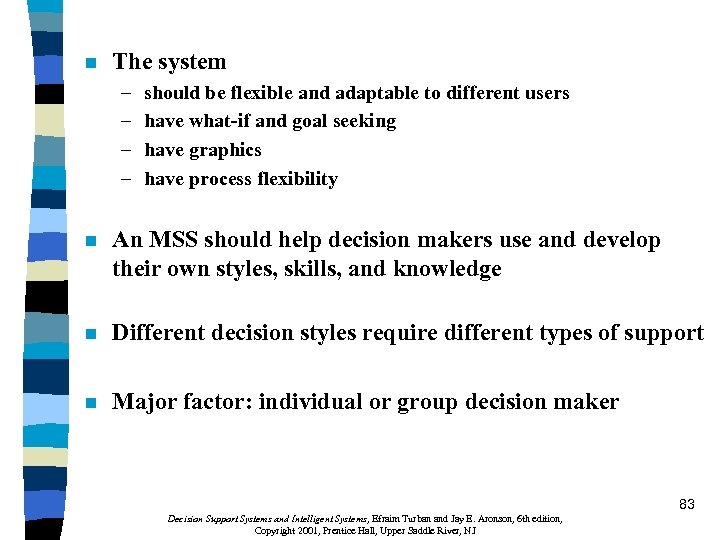 n The system – – should be flexible and adaptable to different users have