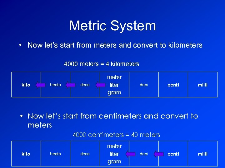 Metric System • Now let’s start from meters and convert to kilometers 4000 meters