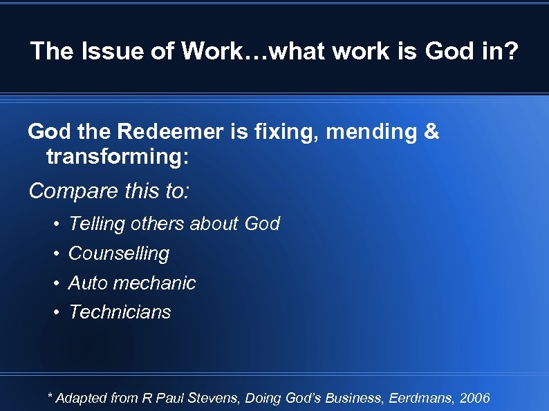 The Issue of Work…what work is God in? God the Redeemer is fixing, mending