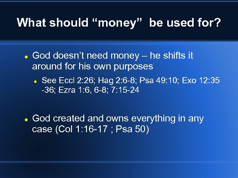 What should “money” be used for? God doesn’t need money – he shifts it