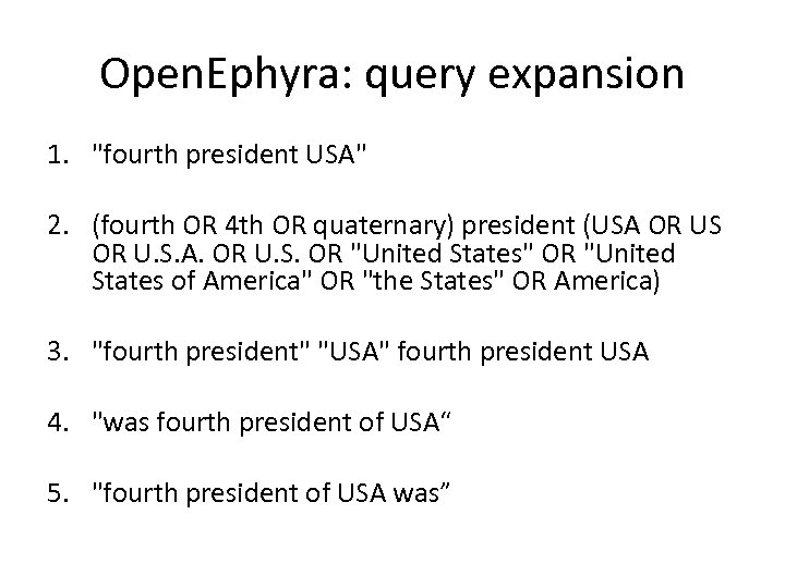 Open. Ephyra: query expansion 1. 