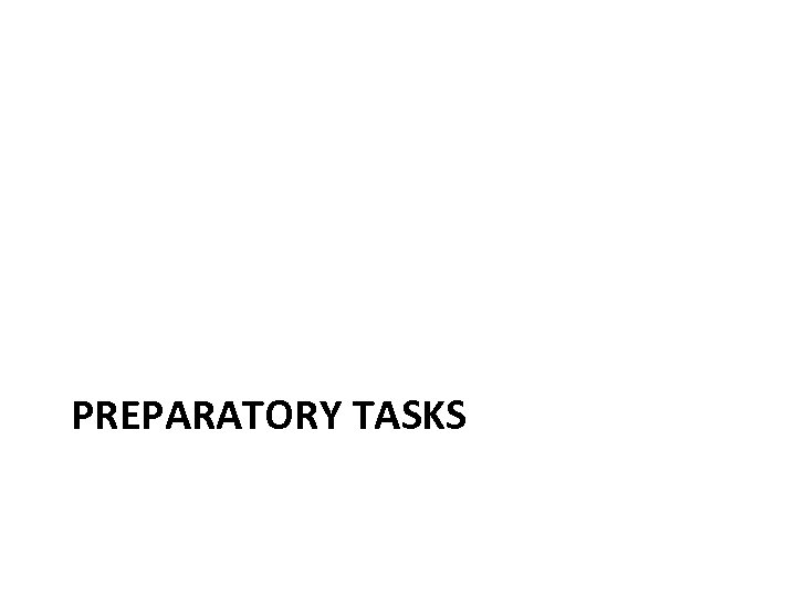 PREPARATORY TASKS 
