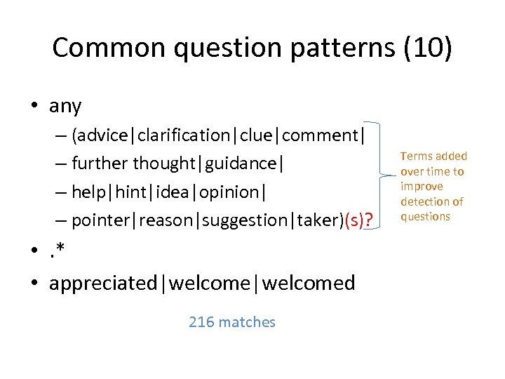 Common question patterns (10) • any – (advice|clarification|clue|comment| – further thought|guidance| – help|hint|idea|opinion| –