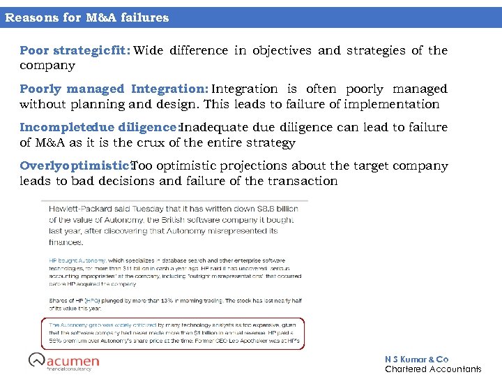 Reasons for M&A failures Poor strategic fit: Wide difference in objectives and strategies of